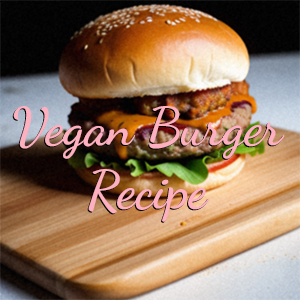 Vegan Burger Recipe